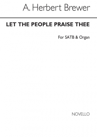 A. Herbert Brewer, Let The People Praise Thee SATB and Organ Chorpartitur