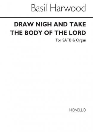 Basil Harwood, Draw Nigh And Take The Body Of The Lord SATB and Organ Chorpartitur