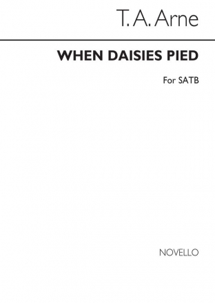 Thomas Augustine Arne, When Daisies Pied SATB Chorpartitur