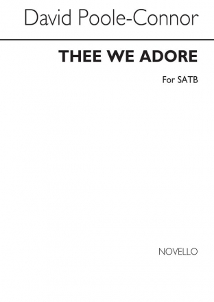 David Poole-Connor, Thee We Adore SATB Chorpartitur