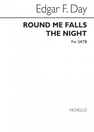 Edgar F. Day, Round Me Falls The Night SATB Chorpartitur