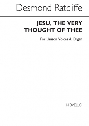 Desmond Ratcliffe, Jesu The Very Thought Of Thee Unison Voice Organ Accompaniment Chorpartitur