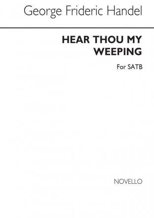 Georg Friedrich Hndel, Hear Thou My Weeping SATB Chorpartitur