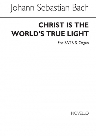 Johann Sebastian Bach, Christ Is The World's True Light SATB and Organ Chorpartitur