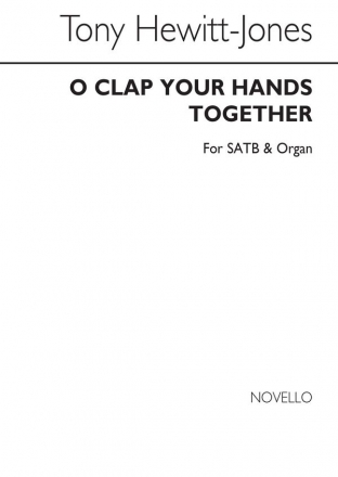 Thomas Hewitt Jones, O Clap Your Hands Together SATB and Organ Chorpartitur