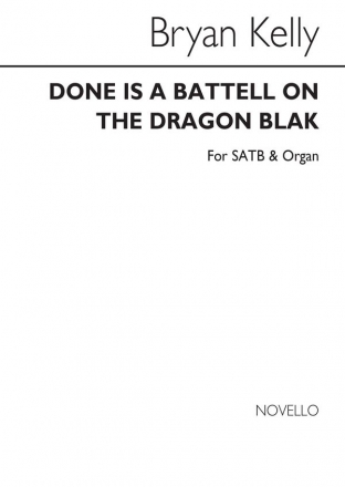 Bryan Kelly, Done Is A Battell On The Dragon Blak SATB and Organ Chorpartitur