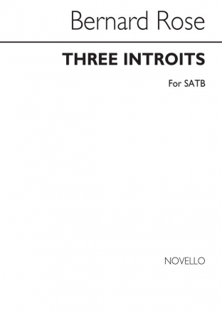 Bernard Rose, Three Introits SATB Chorpartitur