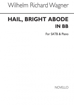 Richard Wagner, Hail Bright Abode In B SATB and Piano Chorpartitur