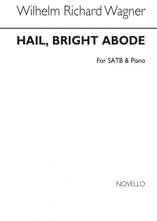 Richard Wagner, Hail Bright Abode In B Flat SATB and Piano Chorpartitur