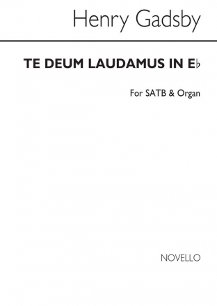 Henry Gadsby, Te Deum Laudamus In E Flat SATB and Organ Chorpartitur