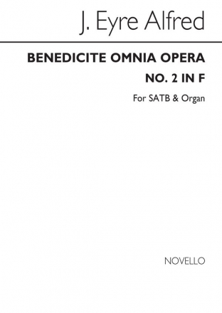 Alfred J. Eyre, Benedicite Omnia Opera (No.2) In F SATB and Organ Chorpartitur