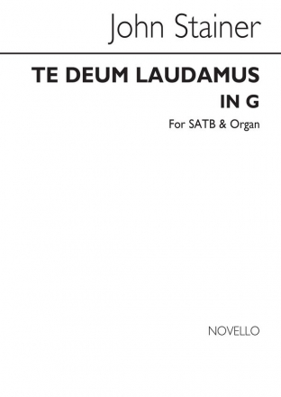 Sir John Stainer, Te Deum Laudamus In G SATB and Organ Chorpartitur