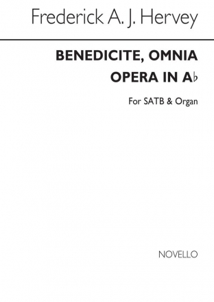 Frederick A.J. Hervey, Benedicite, Omnia Opera In A Flat SATB and Organ Chorpartitur