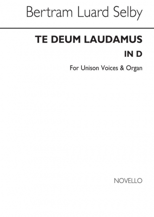 Bertram Luard-Selby, Te Deum Laudamus In D Unison Voice Organ Accompaniment Chorpartitur