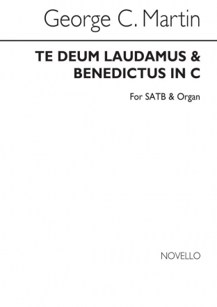 George C. Martin, Te Deum Laudamus And Benedictus In C SATB and Organ Buch