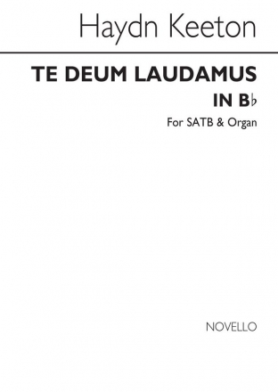 Haydn Keeton, Te Deum Laudamus In B Flat SATB and Organ Chorpartitur