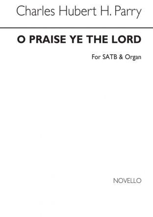 Hubert Parry, O Praise Ye The Lord SATB Chorpartitur