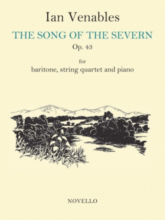 Ian Venables, The Song Of The Severn Baritone Voice, String Quartet and Piano Partitur