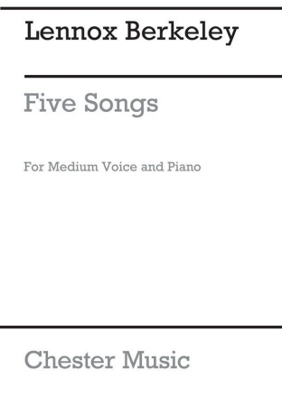 Lennox Berkeley: Five Songs Op.26 Medium Voice, Piano Accompaniment Instrumental Work