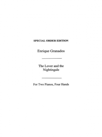 Enrique Granados: The Lover and the Nightingale For Two Pianos Two Pianos Instrumental Work