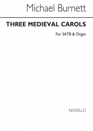 Michael Burnett, Three Medieval Carols SATB and Organ Buch