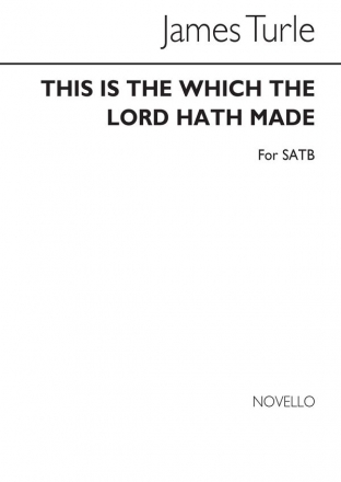 James Turle, J This Is The Day Which The Lord Hath Made Satb SATB Chorpartitur