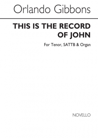 Orlando Gibbons, This Is The Record Of John (Tenor verse) SATB and Organ Chorpartitur