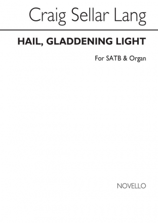 C.S. Lang, Hail, Gladdening Light SATB and Organ Chorpartitur