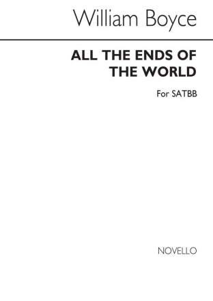 William Boyce, All The Ends Of The World (SATBB) SATB Chorpartitur