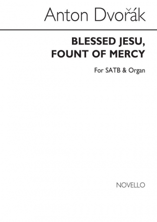 Antonn Dvork, Blessed Jesu Fount Of Mercy (SATB) SATB and Organ Chorpartitur