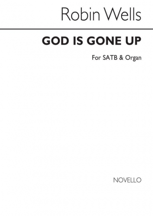 Robin Wells, God Is Gone Up SATB and Organ Chorpartitur