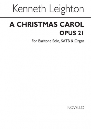 Kenneth Leighton, A Christmas Carol Op.21 Baritone Voice, SATB and Organ Chorpartitur