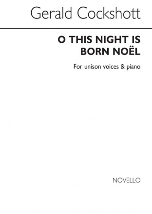 Gerald Wilfred Cockshott, O This Night Is Born Noel Vocal and Piano Chorpartitur