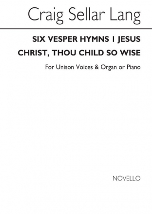 C.S. Lang, Jesus Christ, Thou Child So Wise Unison Voices and Piano Klavierauszug