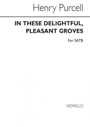 Henry Purcell, In These Delightful Pleaseant Groves SATB Chorpartitur