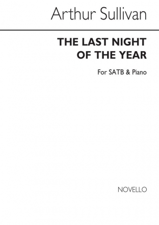 Arthur Seymour Sullivan, The Last Night Of The Year SATB and Piano Chorpartitur