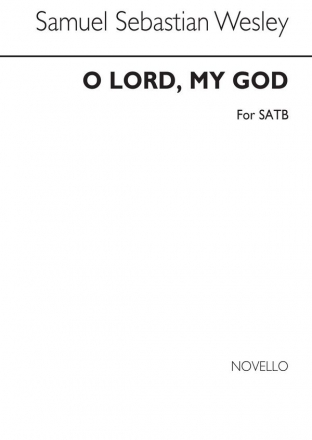 Samuel Wesley, O Lord My God SATB Chorpartitur