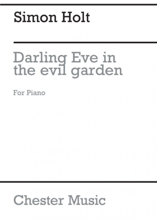 Simon Holt: Darling Eve In The Evil Garden Piano Instrumental Work