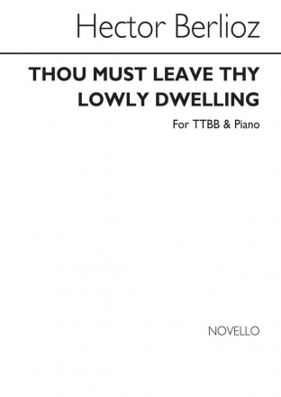 Hector Berlioz, Thou Must Leave Thy Lowly Dwelling Piano Accompaniment Men's Voices Chorpartitur