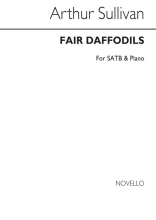 Arthur Seymour Sullivan, Fair Daffodils SATB and Piano Chorpartitur