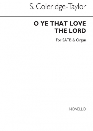 Samuel Coleridge-Taylor, O Ye That Love The Lord SATB and Organ Chorpartitur