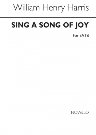 Sir William Henry Harris, Sing A Song Of Joy SATB Chorpartitur