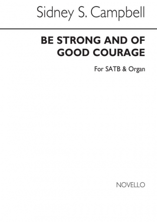 Sidney Campbell, Be Strong And Of Good Courage SATB and Organ Chorpartitur