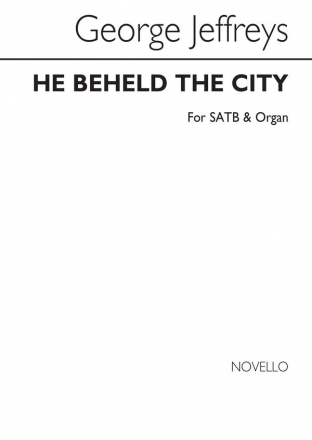 George Jeffreys, He Beheld The City SATB and Organ Chorpartitur