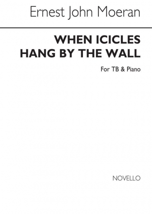 E.J. Moeran, When Icicles Hang By The Wall TB and Piano Buch