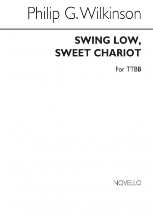 Philip G. Wilkinson, Philip Swing Low Sweet Chariot Ttbb TTBB Chorpartitur