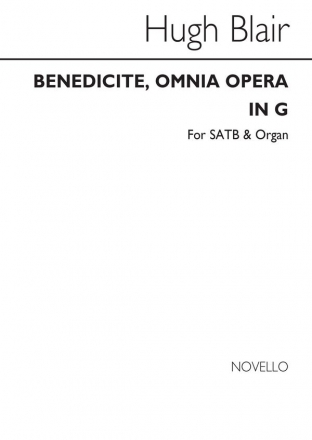 Hugh Blair, Benedicite Omnia Opera In G SATB and Organ Chorpartitur