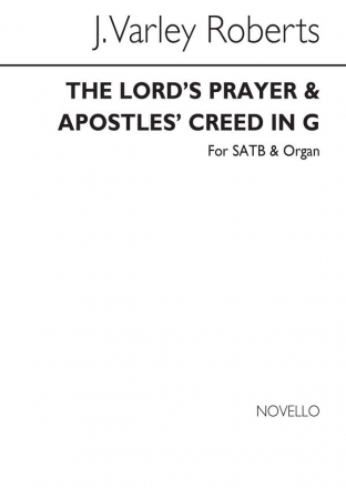 J. Varley Roberts, The Lord`s Prayer & Apostles` Creed In G SATB and Organ Chorpartitur