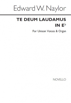 Edward W. Naylor, Te Deum In E Flat for Unison Voices and Unison Voice Organ Accompaniment Chorpartitur