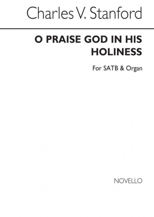 Charles Villiers Stanford, O Praise God In His Holiness (Psalm 150) SATB and Organ Chorpartitur